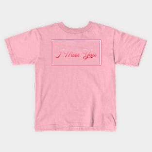 I Miss You Kids T-Shirt